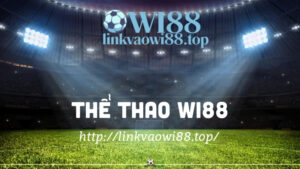 Thể thao WI88 | Cá cược thể thao tặng lên đến hơn 6 triệu