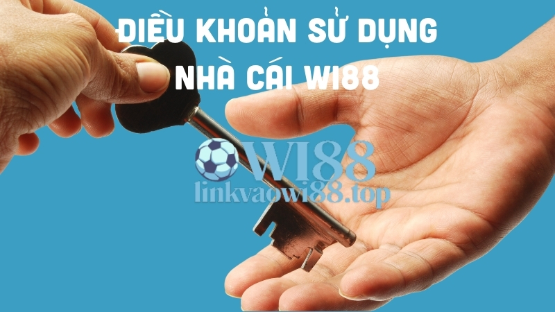 Điều khoản sử dụng tại nhà cái wi88